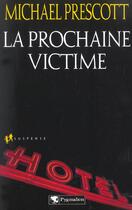Couverture du livre « La Prochaine Victime » de Michael Prescott aux éditions Pygmalion
