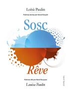 Couverture du livre « Sosc / Reve. Edition Bilingue : Poemes En Occitan Dits Par Rene Rouquier (Livre-Disque) » de Louisa Paulin aux éditions Vent Terral