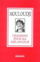 Couverture du livre « Chansons pour ma melancolie » de Mouloudji aux éditions La Simarre