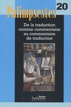 Couverture du livre « De la traduction comme commentaire au commentaire de traduct ion » de Palimpsestes aux éditions Presses De La Sorbonne Nouvelle