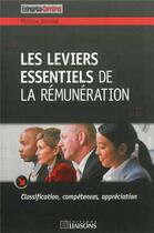 Couverture du livre « Les leviers essentiels de la rémunération ; classification, compétences, appréciation » de Philippe Denimal aux éditions Entreprise Et Carrieres