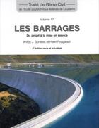 Couverture du livre « Les barrages (TGC volume 17) : Du projet à la mise en service » de Anton J. Schleiss et Henri Pougatsch aux éditions Ppur