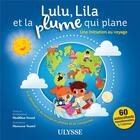 Couverture du livre « Lulu, Lila et la plume qui plane ; une initiation au voyage » de Collectif Ulysse aux éditions Ulysse