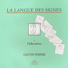 Couverture du livre « La langue des signes t.3 ; l'éducation » de Ivt aux éditions Ellipses