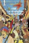 Couverture du livre « 1789 : la révolution marseillaise » de Nathalie Deguigne aux éditions Rouge Safran