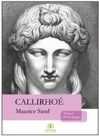 Couverture du livre « Callirhoé » de Maurice Sand aux éditions Les Ardents Editeurs