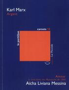 Couverture du livre « Argent Suivi De Amour » de Marx / A. L. Messina aux éditions La Phocide