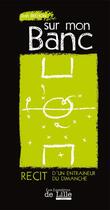 Couverture du livre « Sur mon banc ; récit d'un entraîneur du dimanche » de Jean Brehon aux éditions Les Lumieres De Lille