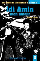Couverture du livre « Idi Amin, mon amour » de Herve Fuchs aux éditions Edicool