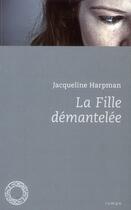Couverture du livre « La fille démantelée » de Jacqueline Harpman aux éditions Espace Nord