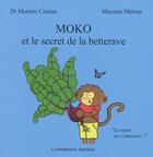 Couverture du livre « Moko et le secret de la betterave » de Martine Cotinat et Maxime Metron aux éditions A Contresens