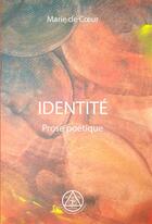 Couverture du livre « Identité » de Marie De Coeur aux éditions Editions De L'embellie