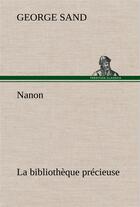 Couverture du livre « Nanon la bibliotheque precieuse » de George Sand aux éditions Tredition