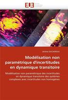 Couverture du livre « Modelisation non parametrique d'incertitudes en dynamique transitoire » de Duchereau-J aux éditions Editions Universitaires Europeennes