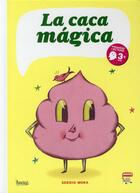 Couverture du livre « La caca mágica » de Sergio Mora aux éditions Bang
