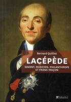 Couverture du livre « Lacepede - savant, musicien, philanthrope et franc-macon » de Bernard Quilliet aux éditions Tallandier