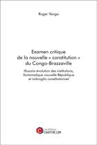 Couverture du livre « Examen critique de la nouvelle « constitution » du Congo-Brazzaville » de Roger Yenga aux éditions Chapitre.com