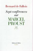 Couverture du livre « Sept conférences sur Marcel Proust » de Luc Fraisse aux éditions Fallois
