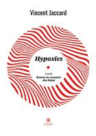 Couverture du livre « Hypoxies » de Jaccard Vincent aux éditions Le Lys Bleu