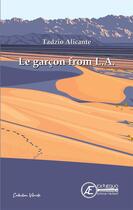 Couverture du livre « Le garçon from L.A. » de Tadzio Alicante aux éditions Ex Aequo
