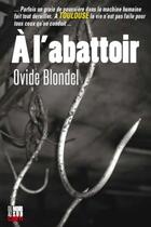 Couverture du livre « À l'abattoir » de Ovide Blondel aux éditions Cairn