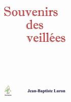 Couverture du livre « Souvenirs des veillées » de Jean-Baptiste Luron aux éditions Aaz Patrimoine