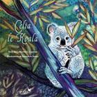 Couverture du livre « Célia le koala » de Benedicte Nemo et Catherine C. Laurent aux éditions Cepages