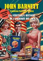 Couverture du livre « La Véritable histoire de l'Amérique des Sixties : Elvis, Marilyn, JFK, Castro, le premier pas sur la Lune, Roswell ! Vous saurez tout ! » de John Barnett aux éditions Changer D'ere