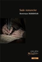 Couverture du livre « Sade romancier » de Dominique Dussidour aux éditions Serge Safran