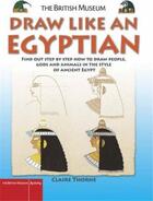 Couverture du livre « Draw like an egyptian » de Thorne Claire aux éditions British Museum