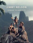 Couverture du livre « Jimmy nelson homage to humanity » de Jimmy Nelson aux éditions Rizzoli