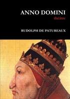 Couverture du livre « Anno domini » de De Patureaux Rudolph aux éditions Lulu