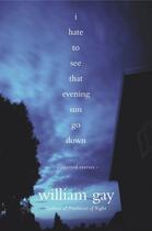 Couverture du livre « I Hate To See That Evening Sun Go Down » de William Gay aux éditions Free Press
