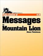 Couverture du livre « Take Control of Messages in Mountain Lion » de Glenn Fleishman aux éditions Tidbits Publishing, Inc.