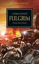 Couverture du livre « Warhammer 40.000 - the Horus Heresy t.5 ; Fulgrim, portrait d'une trahison » de Graham Mcneill aux éditions Black Library