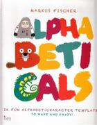 Couverture du livre « Alphabeticals 26 fun alphabet-character templates » de Fischer Markus aux éditions Ilex