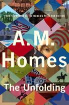 Couverture du livre « THE UNFOLDING » de A.M. Homes aux éditions Granta Books