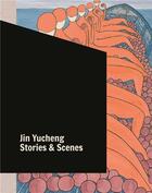 Couverture du livre « Stories and scenes » de Jin Yucheng aux éditions Acc Art Books