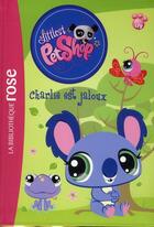 Couverture du livre « Littlest PetShop t.1 ; Charlie est jaloux » de  aux éditions Hachette Jeunesse