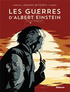 Couverture du livre « Les guerres d'Albert Einstein : Intégrale t.1 et t.2 » de Eric Corbeyran et Francois Closets aux éditions Robinson