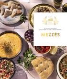 Couverture du livre « Mezzés : 62 recettes ensoleillées pour éveiller vos sens à chaque bouchée » de Stephanie De Turckheim aux éditions Hachette Pratique