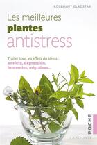 Couverture du livre « Les meilleures plantes anti-stress » de Rosemary Gladstar aux éditions Larousse