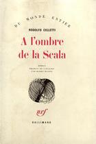 Couverture du livre « A l'ombre de la scala » de Celletti Rodolfo aux éditions Gallimard