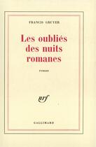 Couverture du livre « Les oublies des nuits romanes » de Gruyer Francis aux éditions Gallimard