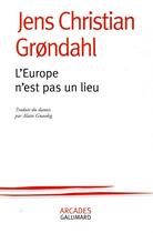 Couverture du livre « L'Europe n'est pas un lieu » de Grondahl J C. aux éditions Gallimard
