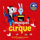 Couverture du livre « Mes musiques de cirque : des sons à écouter, des images à regarder » de Marion Billet aux éditions Gallimard-jeunesse