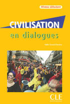 Couverture du livre « Civilisation en dialogues ; niveau débutant » de Odile Grand-Clément aux éditions Cle International