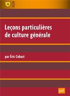 Couverture du livre « Lecons particulières culture générale (7e édition) » de Eric Cobast aux éditions Belin Education