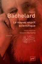Couverture du livre « Le nouvel esprit scientifique » de Gaston Bachelard aux éditions Puf