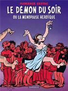 Couverture du livre « Le démon du soir ou la ménopause héroïque » de Florence Cestac aux éditions Dargaud